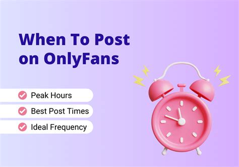 best time to post on onlyfans|Best Time to Post on OnlyFans for More Engagement